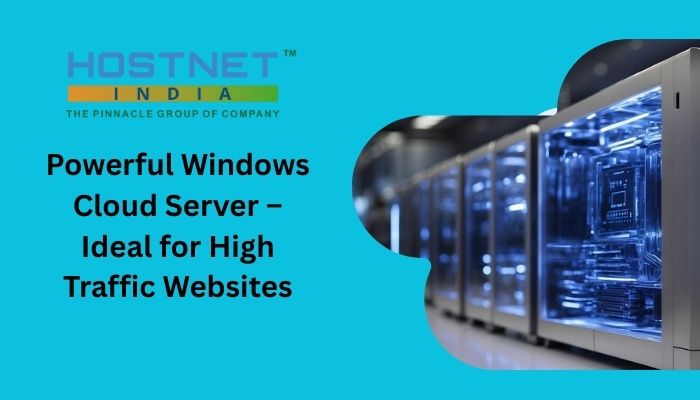 Powerful Windows Cloud Server – Ideal for High Traffic Websites