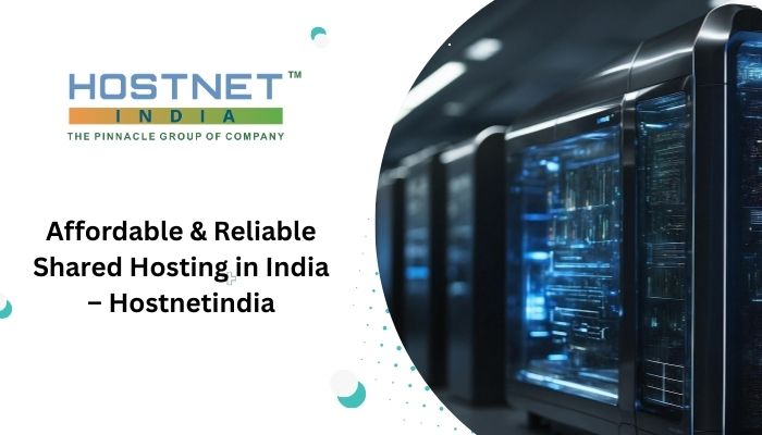 Affordable & Reliable Shared Hosting in India – Hostnetindia