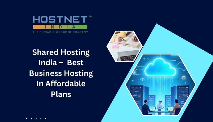 Shared Hosting India –  Best Business Hosting In Affordable Plans