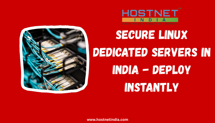 Secure Linux Dedicated Servers in India - Deploy Instantly