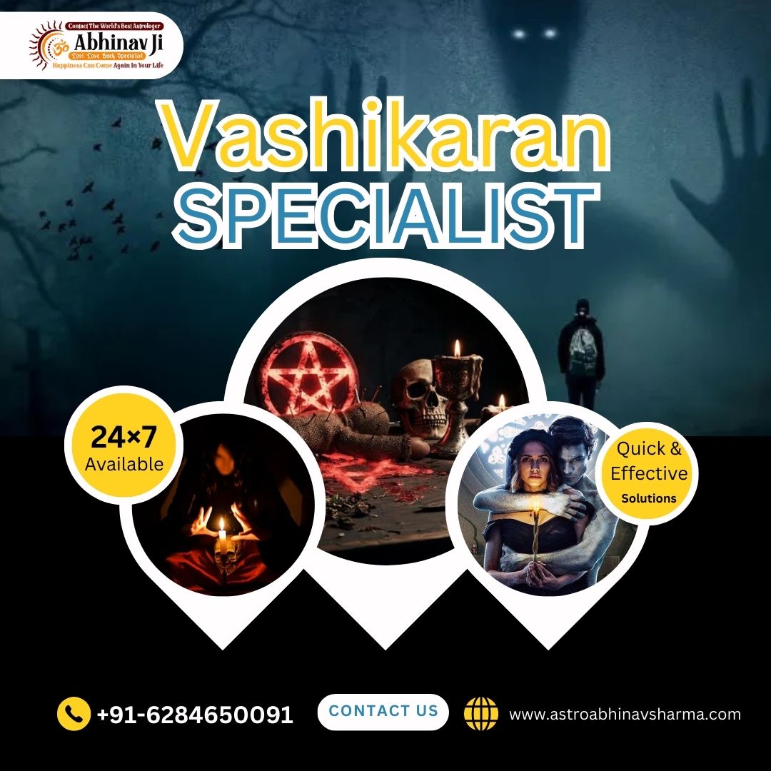 Famous Vashikaran Specialist – Solve Love Problems Fast