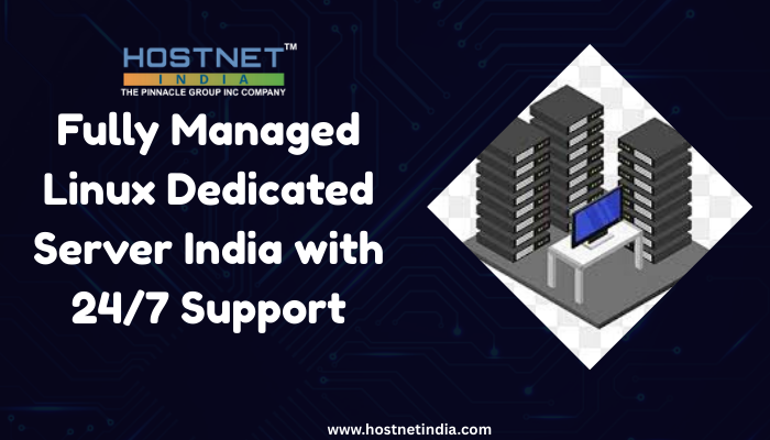 Fully Managed Linux Dedicated Server India with 24/7 Support