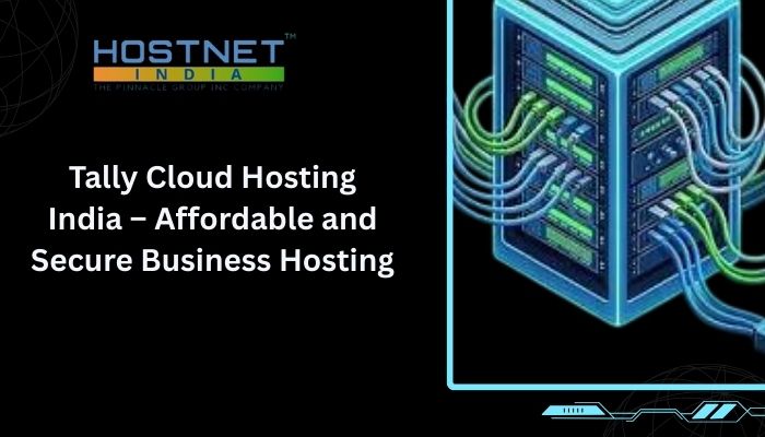 Tally Cloud Hosting India – Affordable and Secure Business Hosting