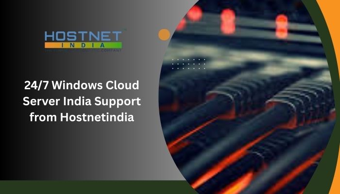 24/7 Windows Cloud Server India Support from Hostnetindia